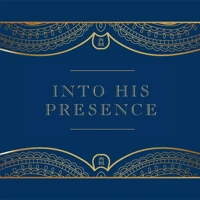 Into His Presence (audiobook)