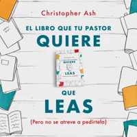 The Book Your Pastor Wishes You Would Read (Spanish)