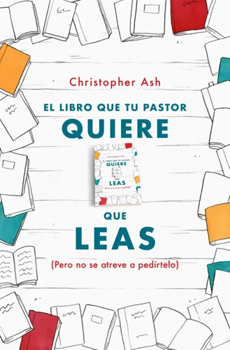 The Book Your Pastor Wishes You Would Read (Spanish)
