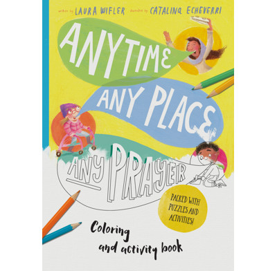 Any Time, Any Place, Any Prayer Coloring and Activity Book