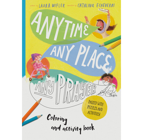 Any Time, Any Place, Any Prayer Coloring and Activity Book