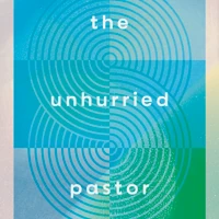 The Unhurried Pastor