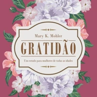 Growing in Gratitude (Portuguese)