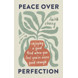 Peace over Perfection