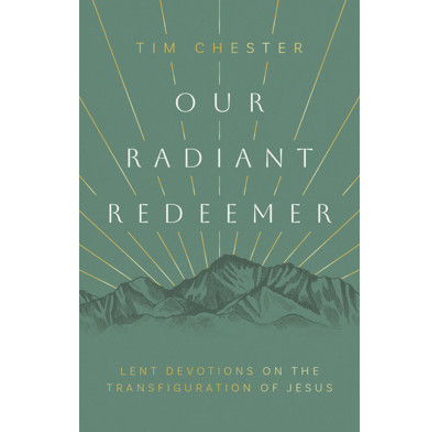 Our Radiant Redeemer (ebook)