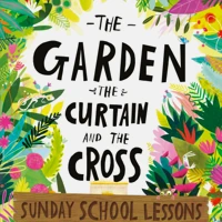 The Garden, the Curtain and the Cross Sunday School Lessons (ebook)