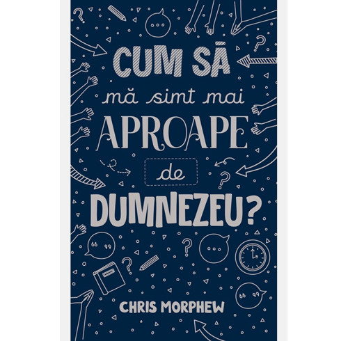 How Can I Feel Closer to God? (Romanian edition)