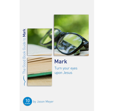 Mark: Turn Your Eyes Upon Jesus (ebook)