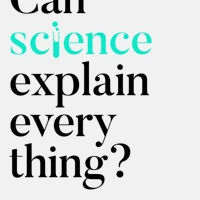 Can Science Explain Everything?