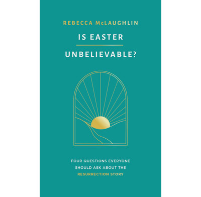 Is Easter Unbelievable? (ebook)