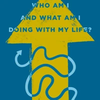 Who Am I and What Am I Doing with My Life?