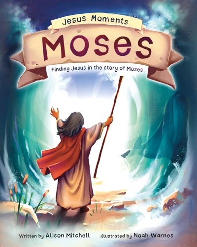 Jesus Moments: Moses