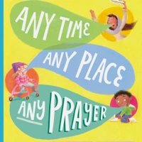 Any Time, Any Place, Any Prayer Storybook (ebook)
