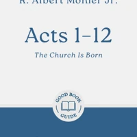 Acts 1 – 12: The Church Is Born