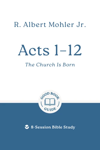 Acts 1 – 12: The Church Is Born