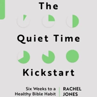 The Quiet Time Kickstart