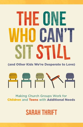The One Who Can’t Sit Still (and Other Kids We’re Desperate to Love)