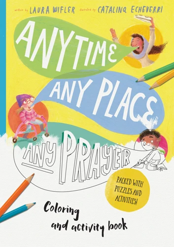 Any Time, Any Place, Any Prayer Coloring and Activity Book