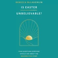 Is Easter Unbelievable? (audiobook)