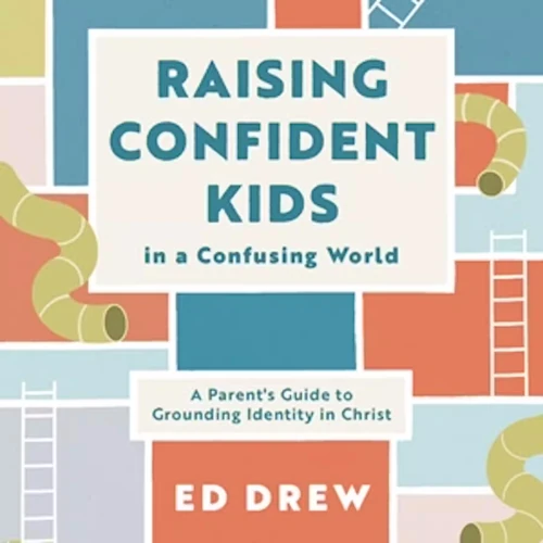 Raising Confident Kids in a Confusing World (audiobook)