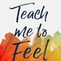 Teach Me To Feel
