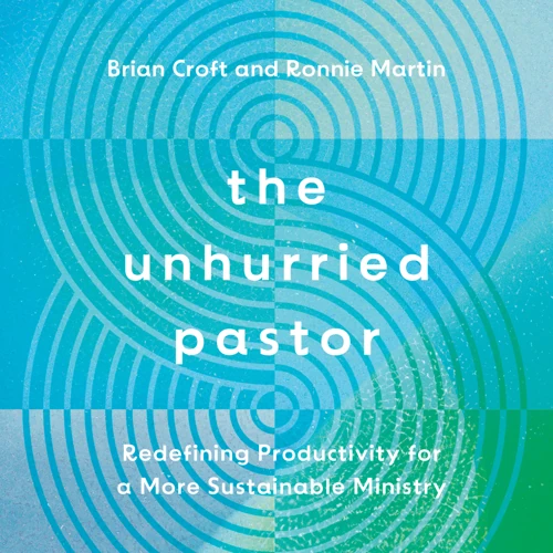 The Unhurried Pastor (audiobook)