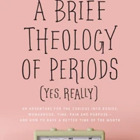 A Brief Theology of Periods (Yes, Really)