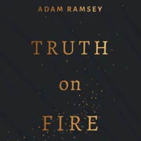Truth on Fire (audiobook)
