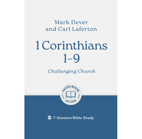 1 Corinthians 1 – 9: Challenging Church