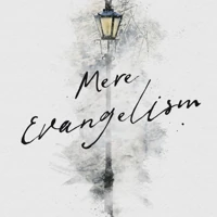 Mere Evangelism