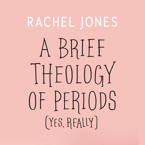 A Brief Theology of Periods (Yes, Really) (audiobook)