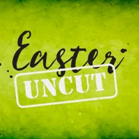 Easter Uncut